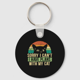 Sorry I Can't I Have Plans With My Cat For A Crazy Keychain