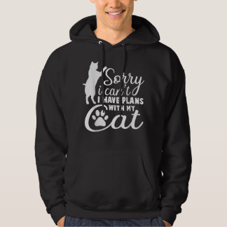 Sorry i can't I have Plans with my Cat Kitten Cat Hoodie