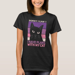 Sorry I Can't I Have Plans With My Cat Mom Lady Th T-Shirt