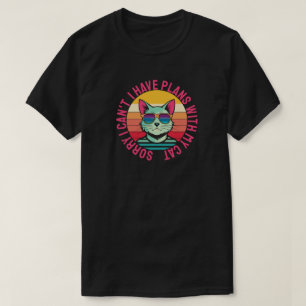 Sorry I Cant I Have Plans With My Cat T-Shirt