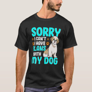 Sorry I Can't I Have Plans With My Dog Pug Puppy B T-Shirt
