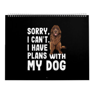 Sorry I Cant I Have Plans With My Newfoundland Dog Calendar