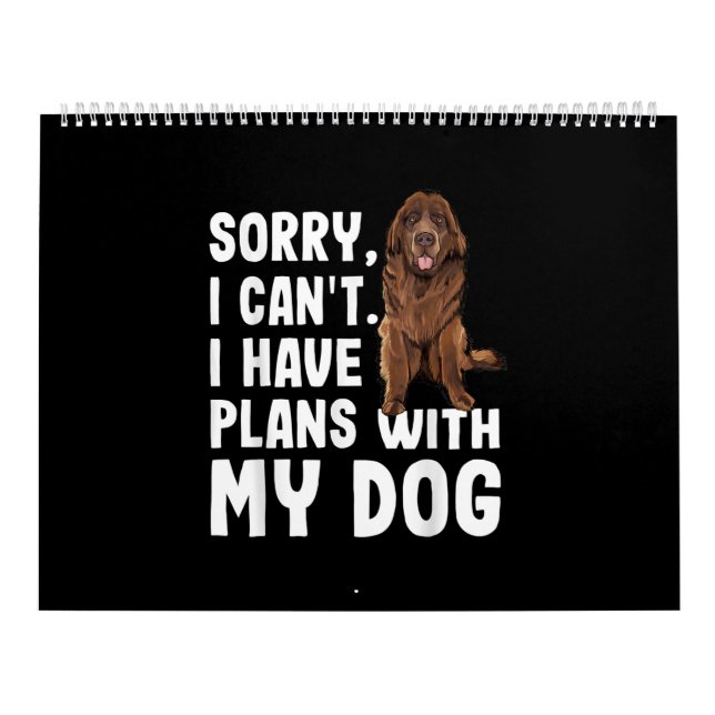 Sorry I Cant I Have Plans With My Newfoundland Dog Calendar (Cover)