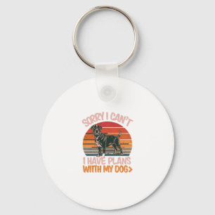 Sorry I Can't. I Have Plans With My Rottweiler Dog Keychain
