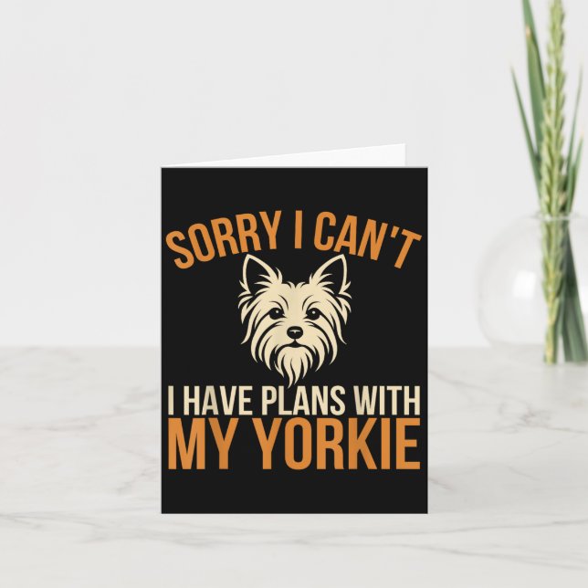 Sorry I Can't I Have Plans With My Yorkie Dog Owne Card (Front)