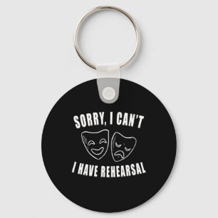 Sorry I Can't I Have Rehearsal Theatre Drama Masks Keychain