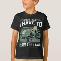 Sorry I Cant I Have To Mow The Lawn Funny Riding M