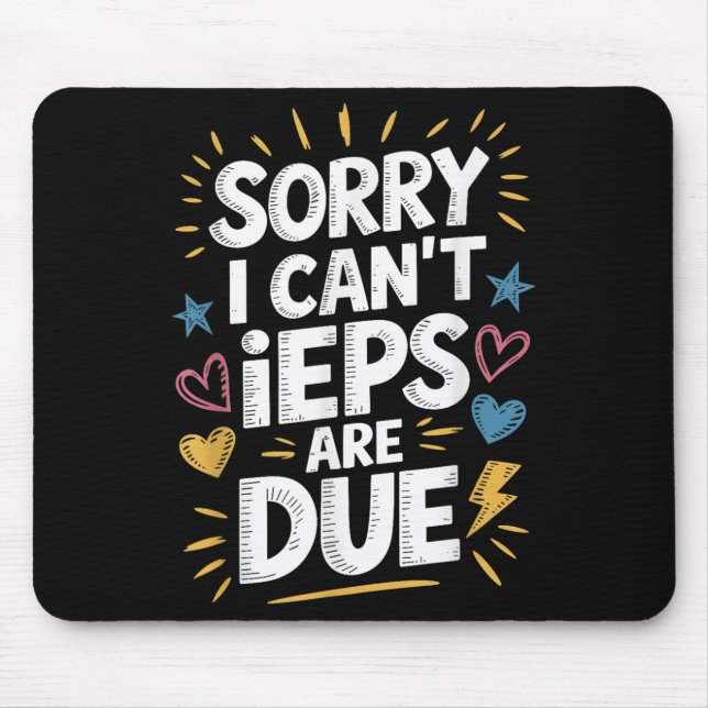 Sorry I Can't Ieps Are Due Cute Elementary Teacher Mouse Pad (Front)