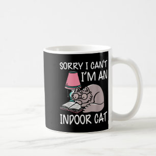 Sorry I Can't I'm An Indoor Cat Book Lovers Readin Coffee Mug
