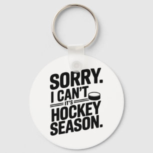 Sorry I Can't It’s Hockey Season, Ice Hockey Playe Keychain