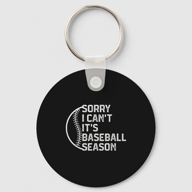 Sorry I Can't It's Baseball Season Funny Softball  Keychain (Front)