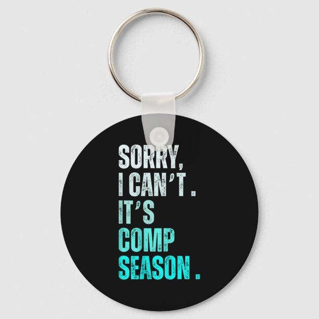 Sorry I Can't It's Comp Season Funny Dance Coach M Keychain (Front)
