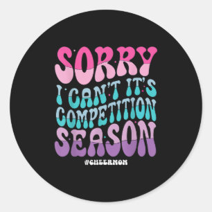 Sorry I Can't It's Competition Season Retro Cheer Classic Round Sticker