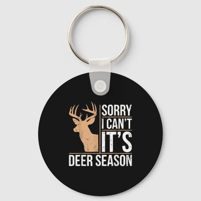 Sorry I Can't It's Deer Season Shirt Funny Deer Hu Keychain (Front)