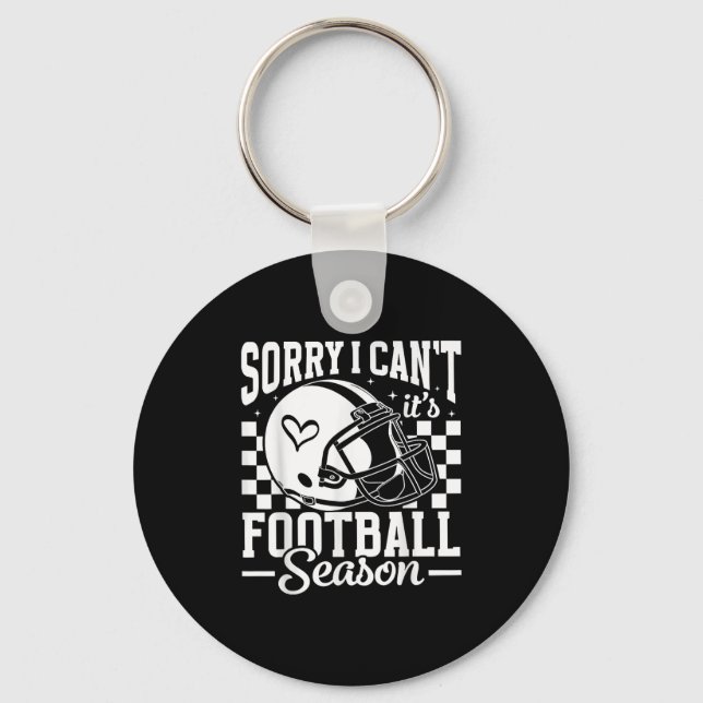 Sorry I Can't It's Football Season Game Day Touchd Keychain (Front)