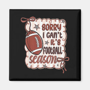 Sorry I Can't It's Football Season Retro Football Magnet