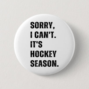 Sorry I Can't It's Hockey Season 2 Inch Round Button