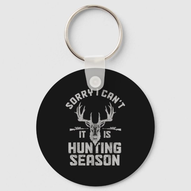 Sorry I Can't It's Hunting Season Whitetail Deer E Keychain (Front)