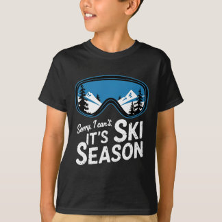 Sorry I Cant Its Ski Season Winter Sports 2 T-Shirt