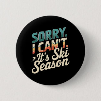 Sorry I Cant Its Ski Season Winter Sports 3  2 Inch Round Button