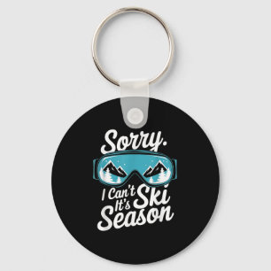 Sorry I Can't It's Ski Season Winter Srts  Keychain