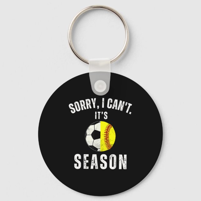 Sorry I Can't It's Soccer And Softball Season Mom  Keychain (Front)