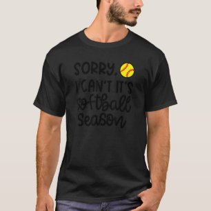 Sorry I Can't It's Softball Season Mom Cute T-Shirt