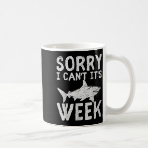 Sorry I Can't It's Week 2025 Funny Shark Lover Awa Coffee Mug