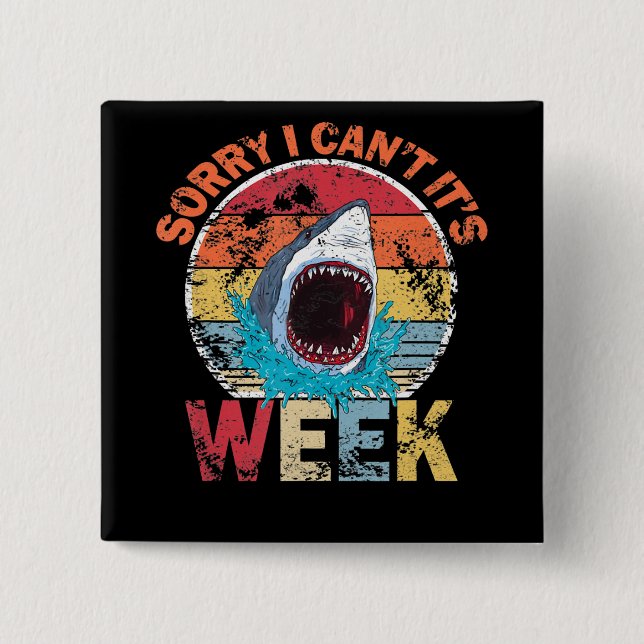 Sorry I Can't It's Week Funny Shark Gifts 2 Inch Square Button (Front)