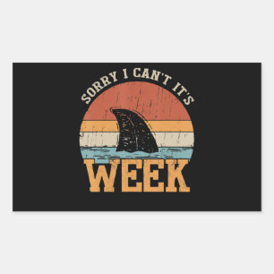 Sorry I Can't Its Week Funny Shark Gifts Sticker