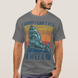Sorry I Can't It's Week Funny Shark Lover Fan Vint T-Shirt