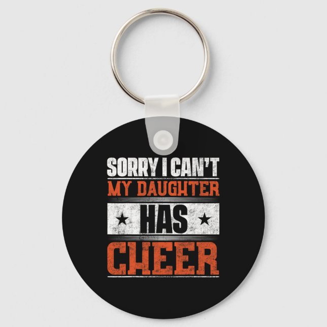 Sorry I Can't My Daughter Has Cheer  Keychain (Front)