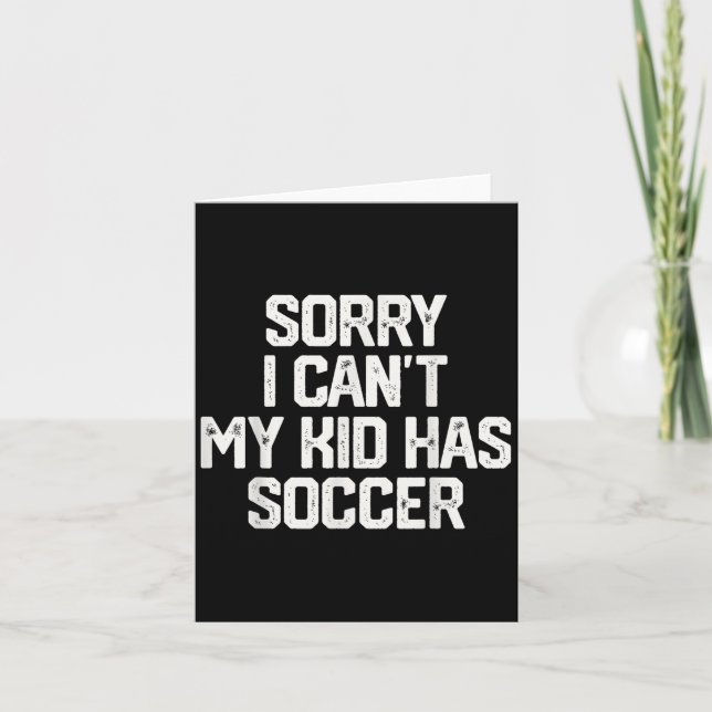 Sorry I Can't My Kid Has Soccer Funny Mom Dad Gift Card (Front)