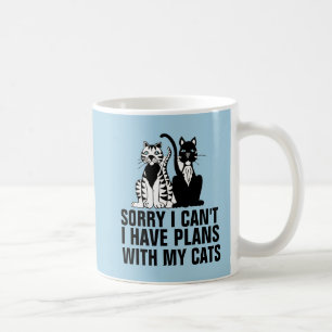SORRY I CAN'T PLANS WITH CATS COFFEE MUGS