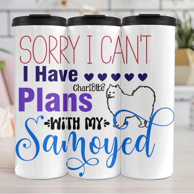 Sorry I Can't: Samoyed Plans Await Thermal Tumbler (Creator Uploaded)
