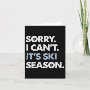 Sorry I Can't Skiing Funny Winter Sports Apparel Card