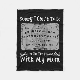 Sorry I Can't Talk I'm On The Phone With My Mom Bo Fleece Blanket