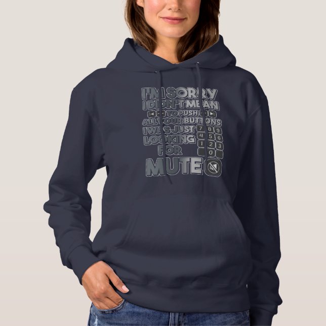Sorry I Didn't Mean To Push Your Buttons Gag Hoodie (Front)