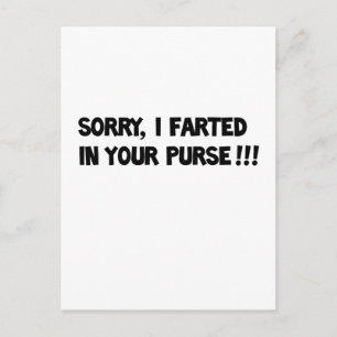 Sorry I farted in your purse!! Postcard