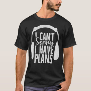 Sorry I Have Plans Girl Boy Gaming Adventure Gamer T-Shirt