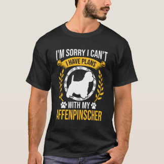 Sorry I Have Plans With My Affenpinscher Dog Lover T-Shirt
