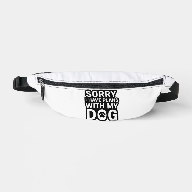 Sorry I Have Plans With My Dog Fanny Pack (Front)