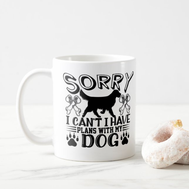 Sorry I Have Plans With My Dog Quote Coffee Mug (With Donut)