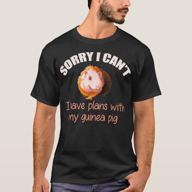 Sorry I Have Plans With My Guinea Pig Gift Funny  T-Shirt (Front)