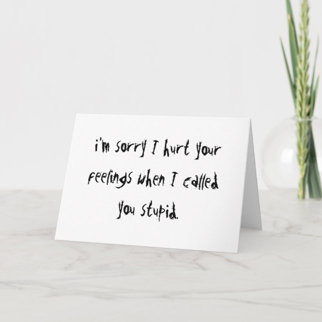 Sorry I Hurt Your Feelings Card (Front)