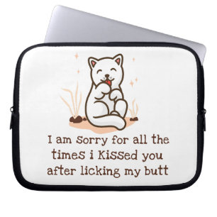 Sorry I Kissed You After Licking My Butt Laptop Sleeve
