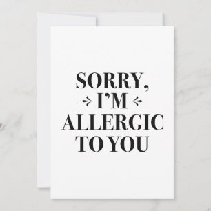 Sorry I’m Allergic To You Thank You Card