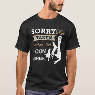 Sorry I m Already Taken By A Smokin Hot Coon Hunte T-Shirt