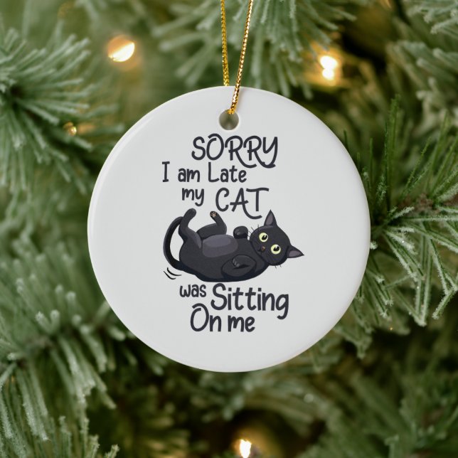 Sorry I’m Late – Cat Rules! Ceramic Ornament (Tree)
