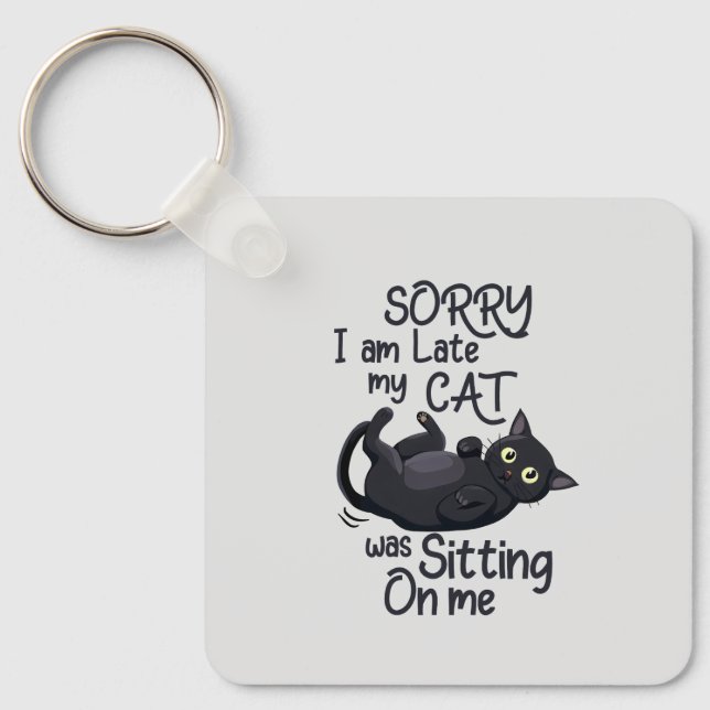 Sorry I’m Late – Cat Rules! Keychain (Front)